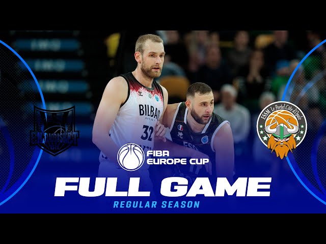 Bilbao Basket v ESSM Le Portel | Full Basketball Game | FIBA Europe Cup 2024-25