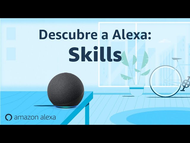 Alexa tiene Skills