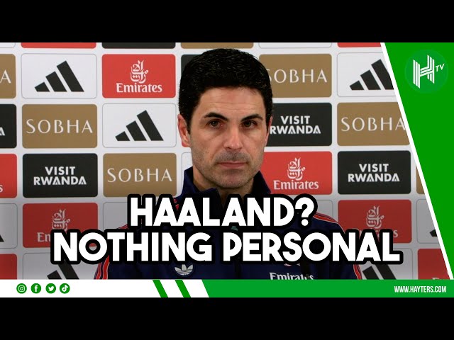 HUMBLE Haaland? NOTHING PERSONAL | Mikel Arteta | Arsenal v Man City