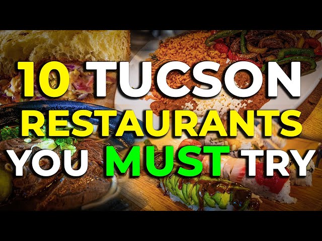 10 Must-Try Tucson Restaurants: A Local’s Guide to Culinary Gems 🍴