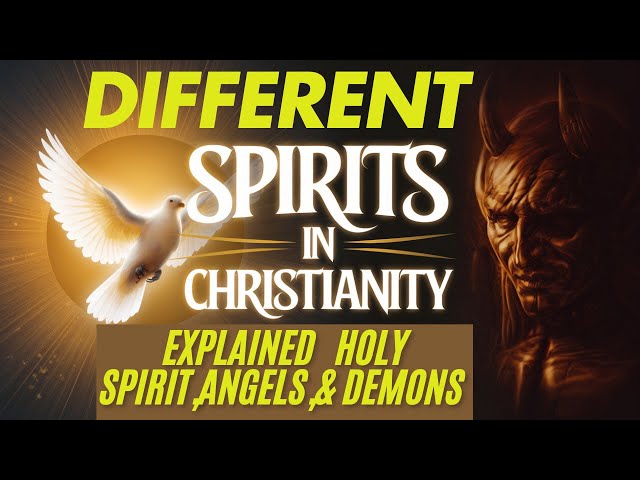 Different Types of Spirits in Christianity Explained / Biblical Insights