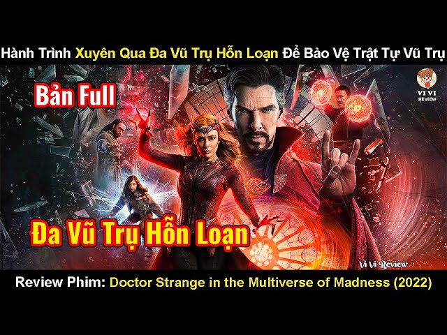 Hành Trình Xuyên Qua Đa Vũ Trụ Hỗn Loạn Để Bảo Vệ Trật Tự Vũ Trụ | Review Phim: Doctor Strange