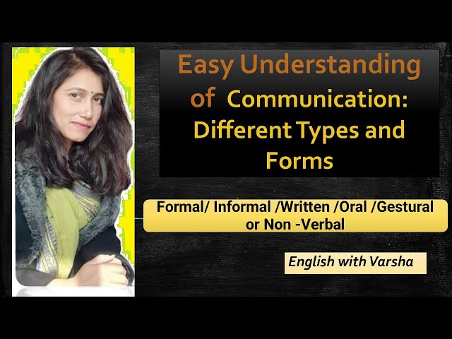 Types of Communication/Formal Informal /Written Oral Gestural or Non -Verbal