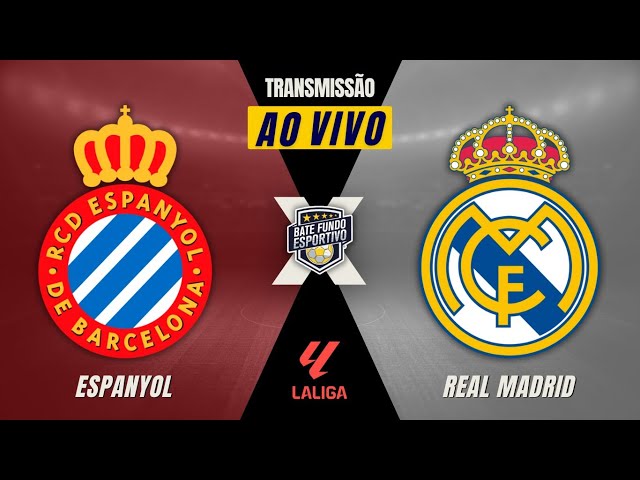 ESPANYOL X REAL MADRID AO VIVO LA LIGA | TRANSMISSÃO AO VIVO | NARRAÇÃO