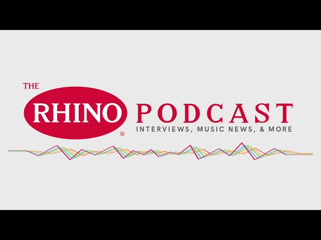 Rhino Podcast #008: Love “Forever Changes” with Jac Holzman and Bruce Botnick