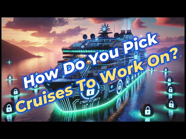 How Do I Pick The Cruises I Work On?