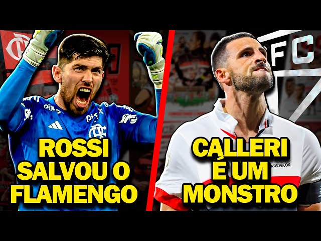 🚨 Rossi SALVA o Flamengo | Show de Calleri no São Paulo - E MAIS