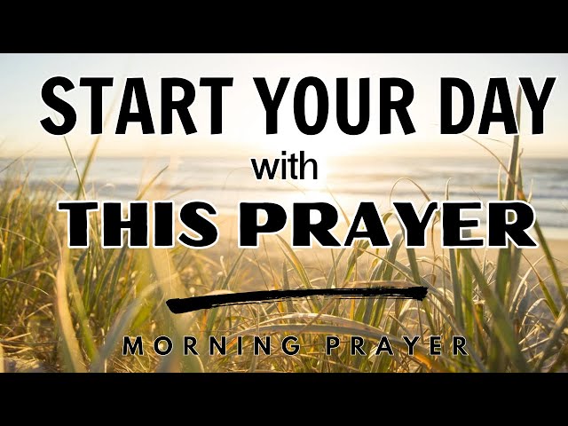 A Prayer To Encourage You To Seek God Daily | Morning Prayer To Start Your Day