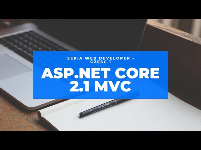 ASP.NET Core 2.1 MVC - Seria Web Developer - część 1