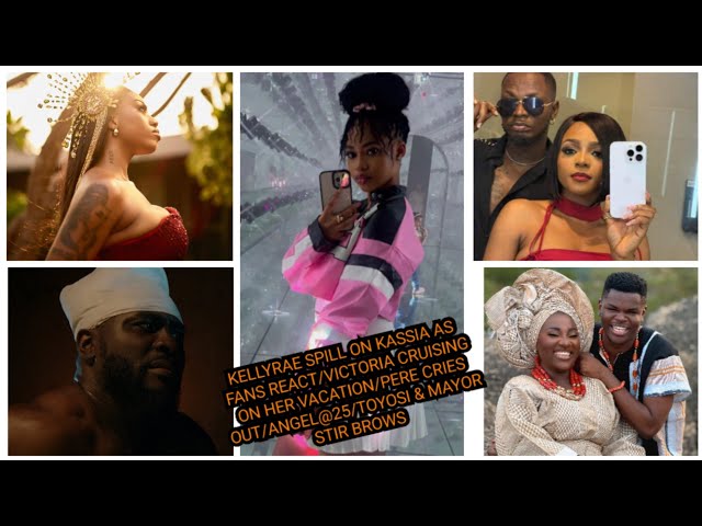 KELLYRAE SPILL ON KASSIA AS FANS REACT/VICTORIA CRUISING ON HER VACATION/PERE CRIES OUT/ANGEL@25