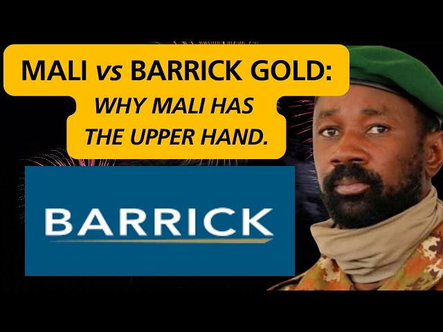 MALI vs BARRICK GOLD COMPANY: Why Mali Has The Upper Hand.