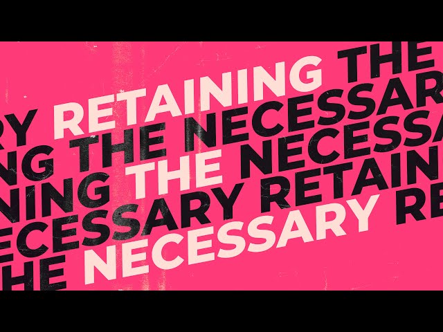 Retaining the Necessary