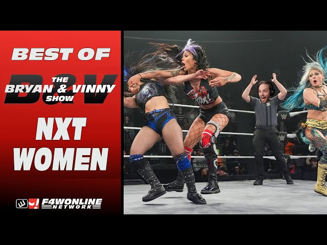 Are the NXT Women a draw? Best of the Bryan & Vinny Show