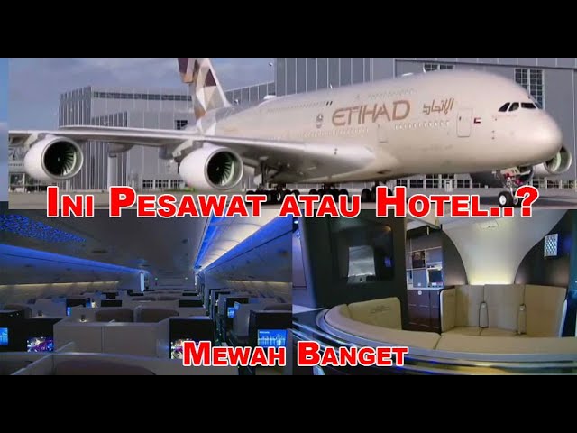 SUPER MEWAH..!! Pembuatan Pesawat Airbus A380 ETIHAD