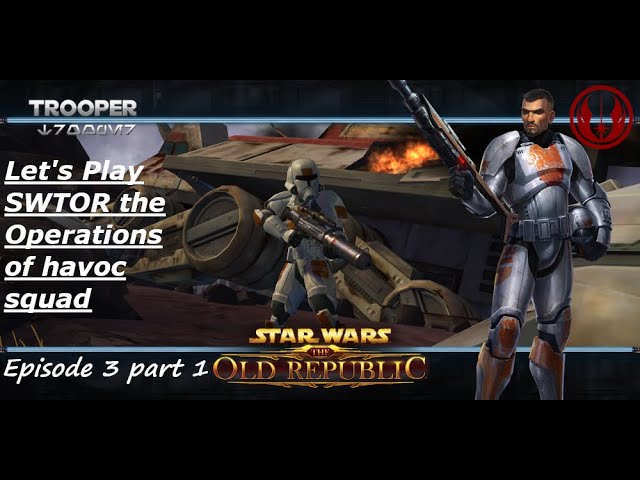 Let's Play SWTOR and the Operations of Havoc Squad Episode 3: Havoc Squad goes to Coruscant part 1