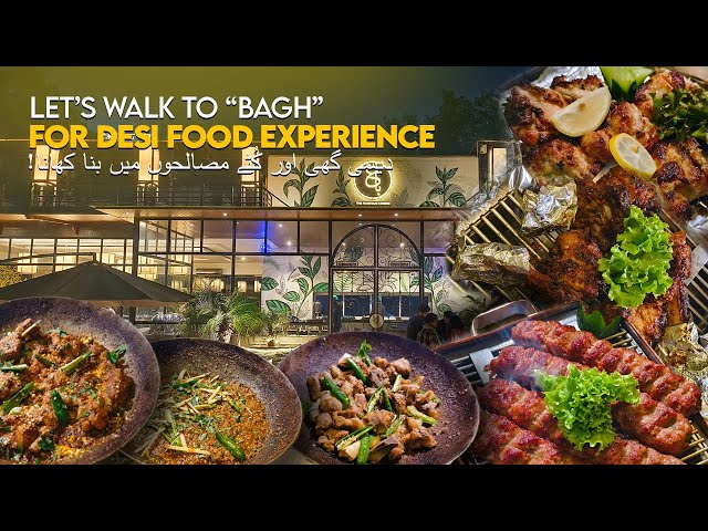 Let's Walk to "Bagh" for Ultimate Desi Food | Food in Desi Ghee with Crushed Spices | Amazing BBQ