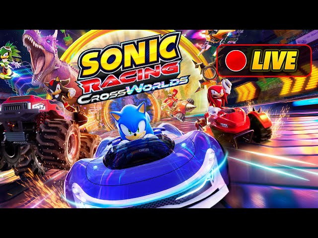 Sonic Racing: CrossWorlds - LIVESTREAM