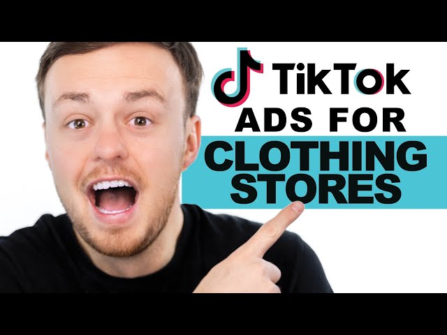 TikTok Ads For Clothing Stores BEGINNER STRATEGY