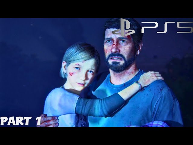 THE LAST OF US PART 1 PS5 Walkthrough Gameplay Part 1 - LOSS