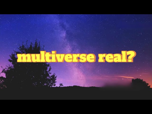 Is the multiverse theory real? 4K 60FPS