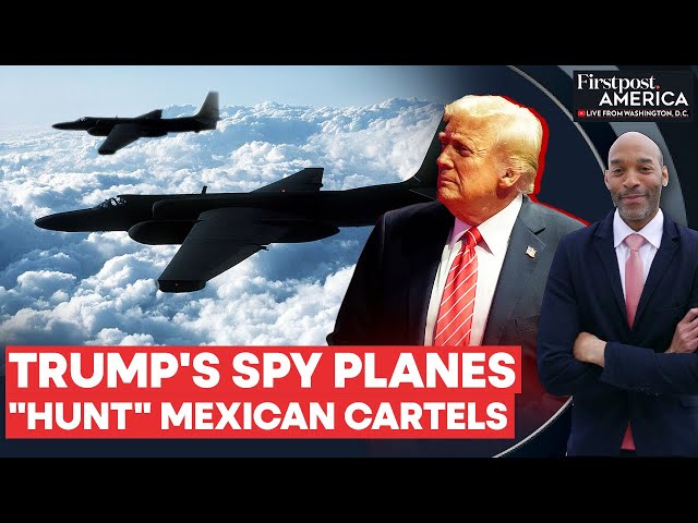 US Spy Planes Track and "Hunt" Mexican Cartels Across US-Mexico Border | Firstpost America | N18G