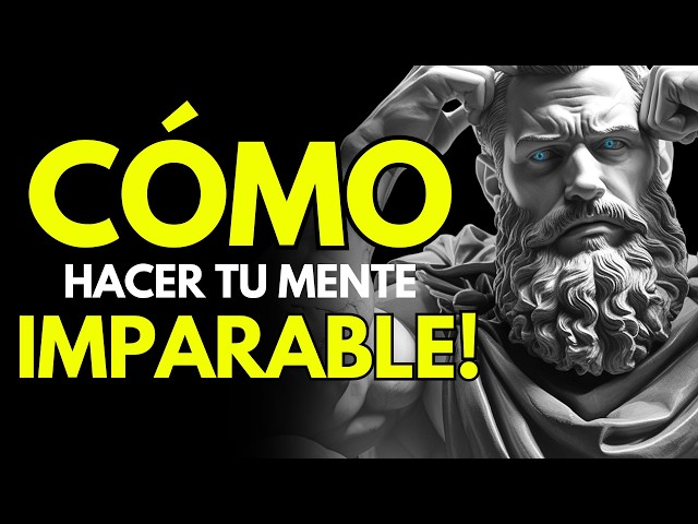 Cómo Fortalecer tu Mente con 11 Estrategias Infalibles para Dominar tus Emociones. | ESTOICISMO 🏛️