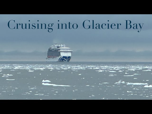 Cruising to Glacier Bay On the ￼Royal princess cruise ship ( Alaska )