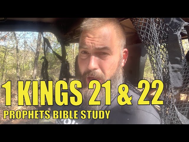 1 Kings 21 & 22 - The Prophets Bible Study