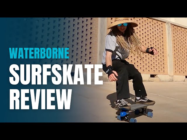 Waterborne Surfskate Review (Leo, Pisces, and Taurus Models)