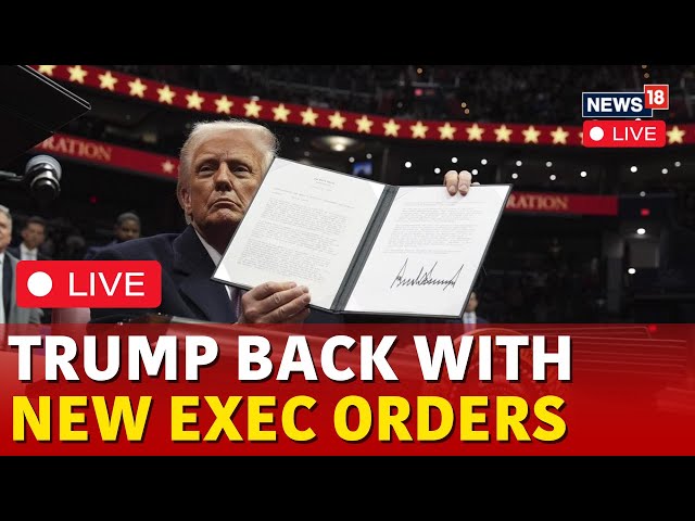 LIVE | Donald Trump Latest News | Trump Is Back With New Executive Orders | Trump LIVE | N18G