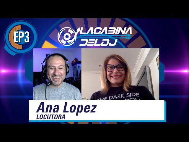 La Cabina del DJ - Episodio 3 con Ana Lopez