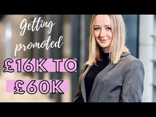 How To Get Promoted FAST: How I went from £16k to £60k in 5 years #GirlBoss