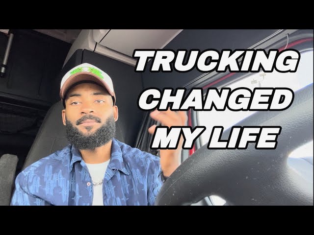 How Trucking CHANGED My Life