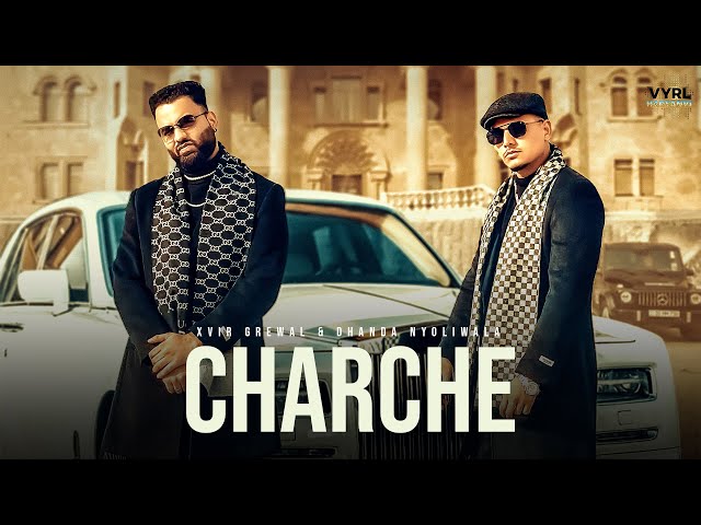 Charche - Xvir Grewal & Dhanda Nyoliwala (Music Video) | Deepesh Goyal | VYRL Haryanvi