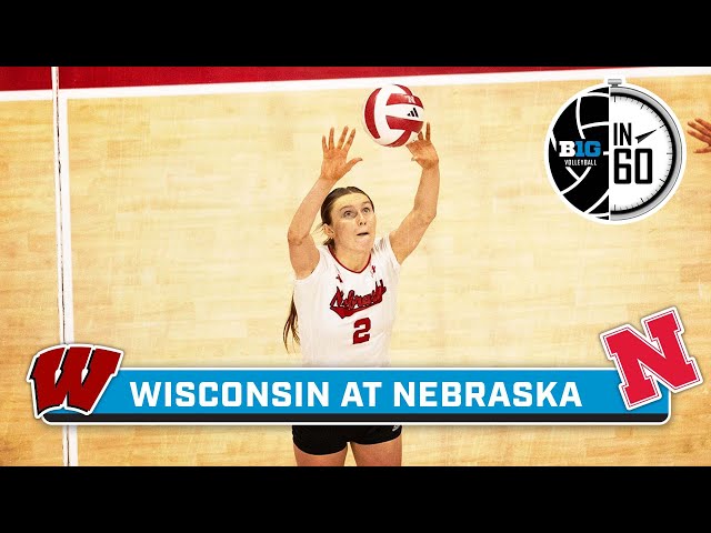 Wisconsin at Nebraska | Nov. 23, 2024 | Big Ten Volleyball in 60