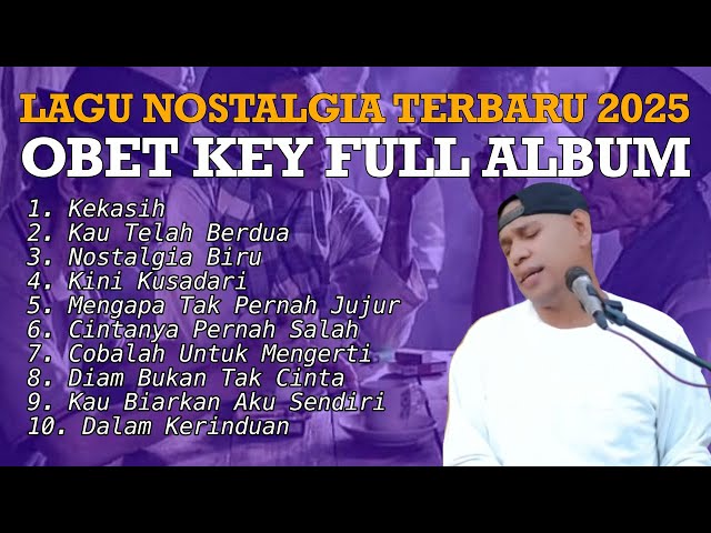 OBET KEY FULL ALBUM 2025 TERBARU Cover Lagu Nostalgia