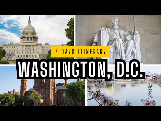 How To Spend 3 Days In Washington, D.C.