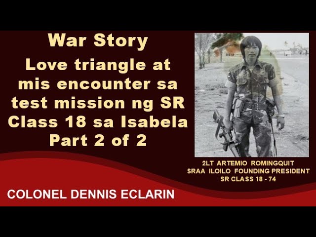 War Story: Love triangle at mis encounter sa test mission ng SR Class 18 sa Isabela, Part 2 of 2