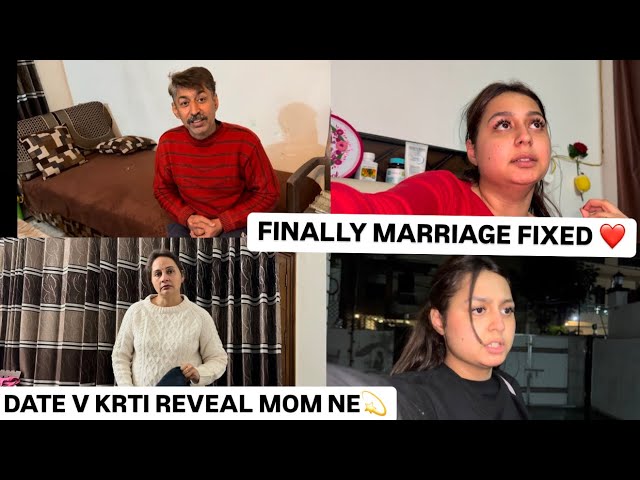 FINALLY MARRIAGE FIXED ❤️🙈DATE V REVEAL KRTI MOM NE💫BHOT KHUSH AA SARE🙏🏻