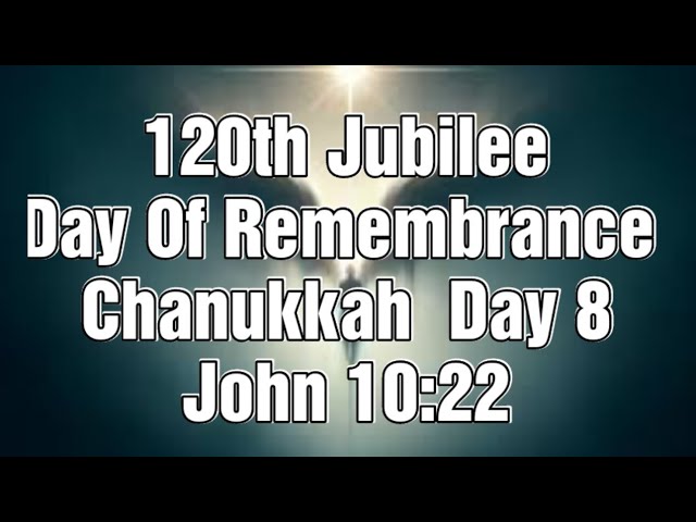 The Spiritual Significance of the Eighth Day of Hanukkah & Its Connection to the 120th Jubilee Year