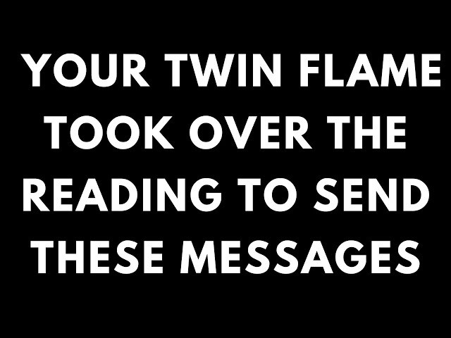 TWIN FLAME LOVE - YOUR TWIN FLAME TOOK OVER THE READING TO SEND MESSAGES🔥