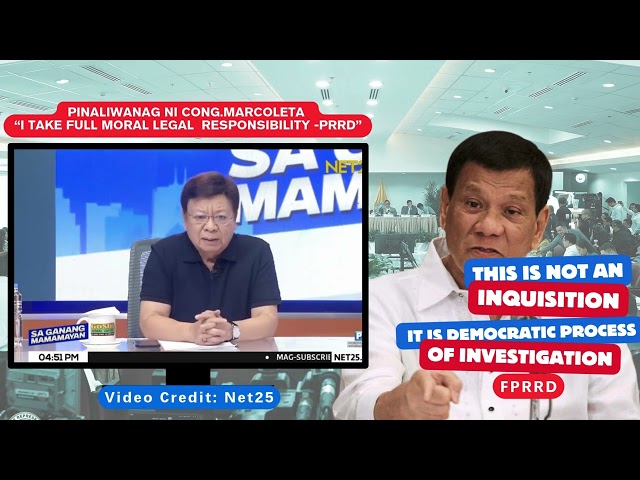 Pinaliwanag Ni Cong.Marcoleta “I take full Moral Legal  responsibility -PRRD