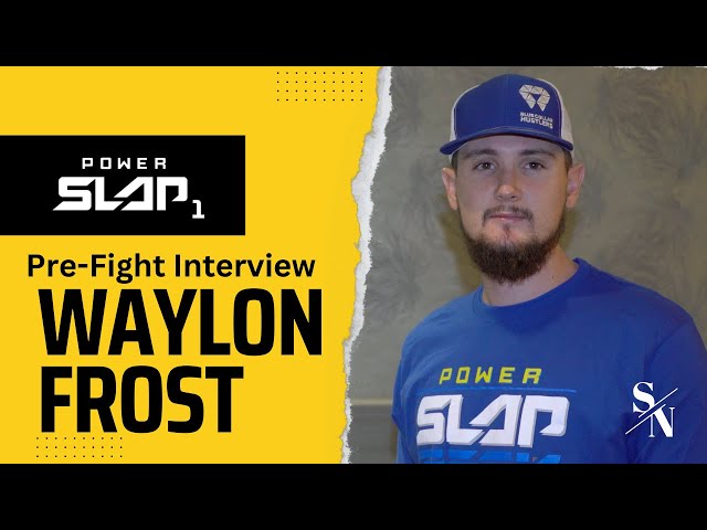 Power Slap 1: Waylon Frost Pre-Fight Interview Against Mike "Slap Jesus" Smith | Slap News