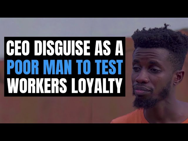 CEO DISGUISES As A POOR MAN To Test WORKERS LOYALTY | Moci Studios