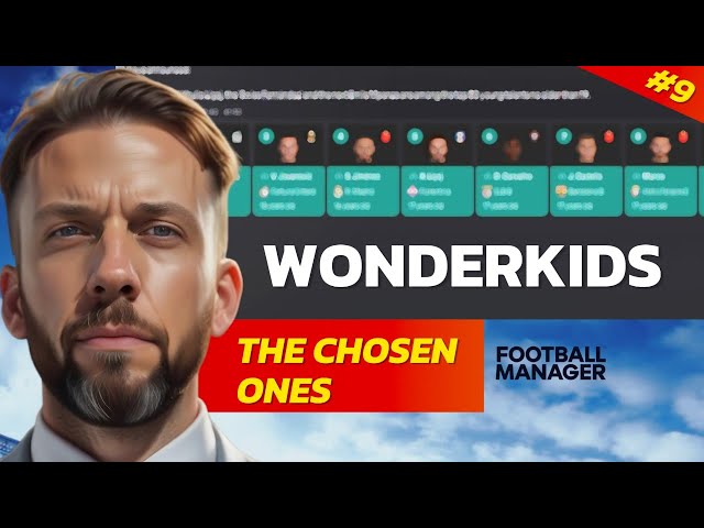 Finding WONDERKIDS | Football Manager | The Chosen Ones #9