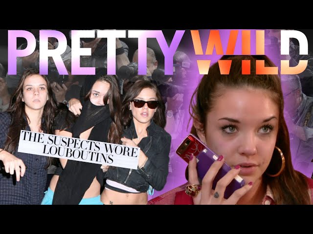 Pretty Wild, Alexis Neiers & How The Media Commodifies and Vilifies Young Women