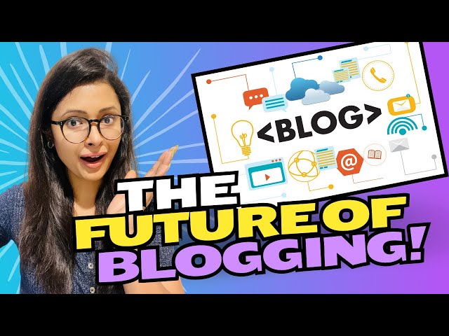 The Future of Blogging