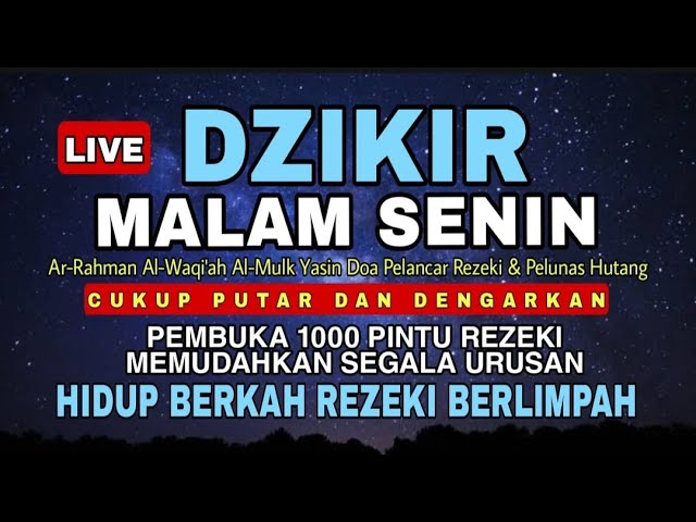 Dzikir Mustajab Malam Senin !! Zikir Pembuka Pintu Rezeki Kesehatan Lunas Hutang Zikir Mustajab