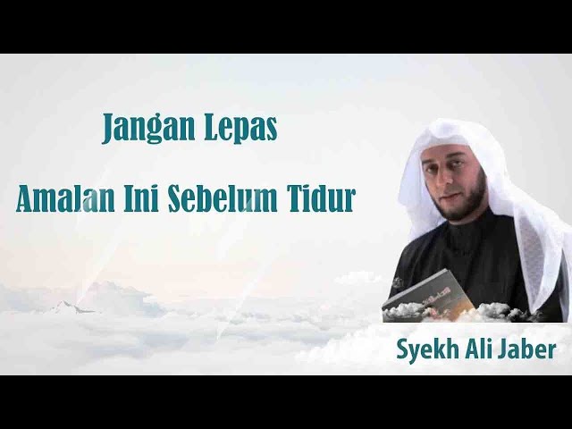 Adab Sebelum Tidur Menurut Rasulullah SAW -  Amalan Syekh Ali Jaber