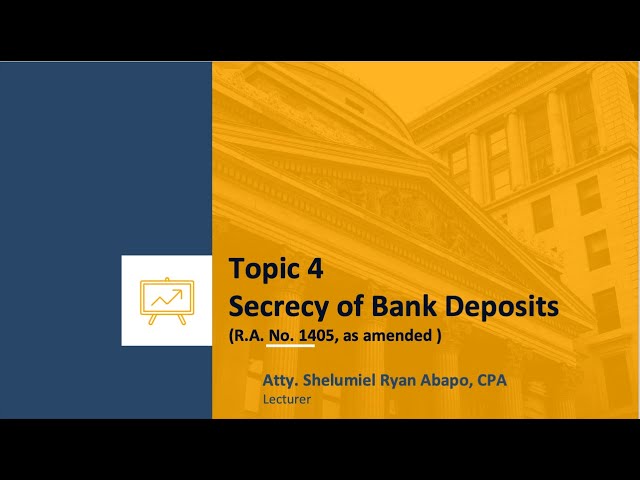 Topic 4 Secrecy of Bank Deposits